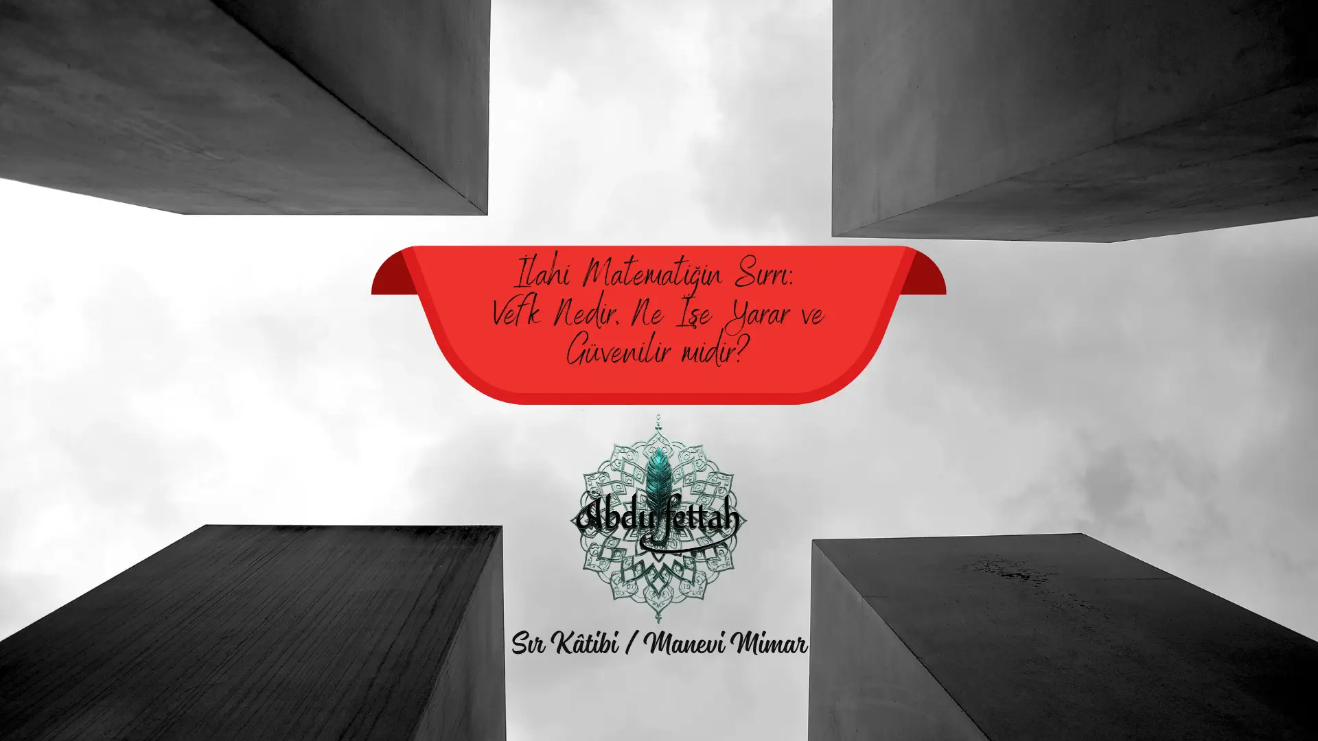 İlahi Matematiğin Sırrı: Vefk Nedir, Ne İşe Yarar ve Güvenilir midir?